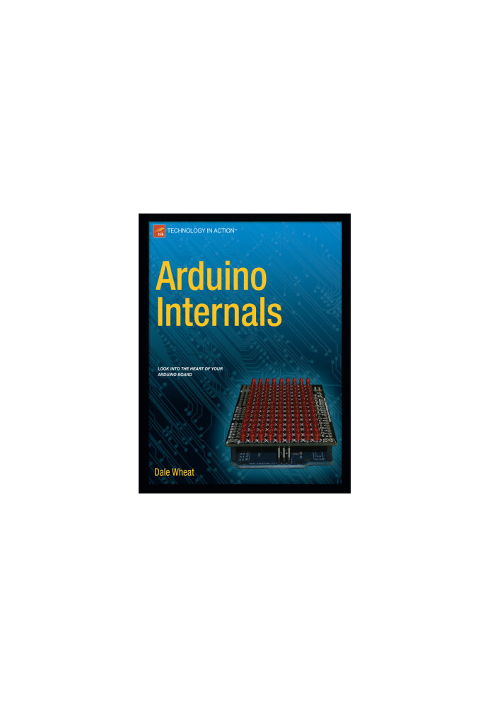 Arduino Internals (Technology in Action)