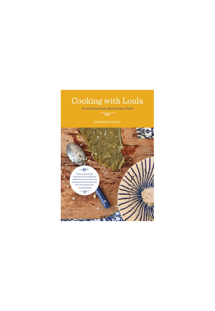 Cooking with Loula: Greek Recipes from My Family to Yours