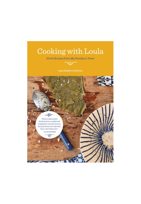 Cooking with Loula: Greek Recipes from My Family to Yours