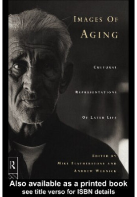 Images of Aging: Cultural Representations of Later Life