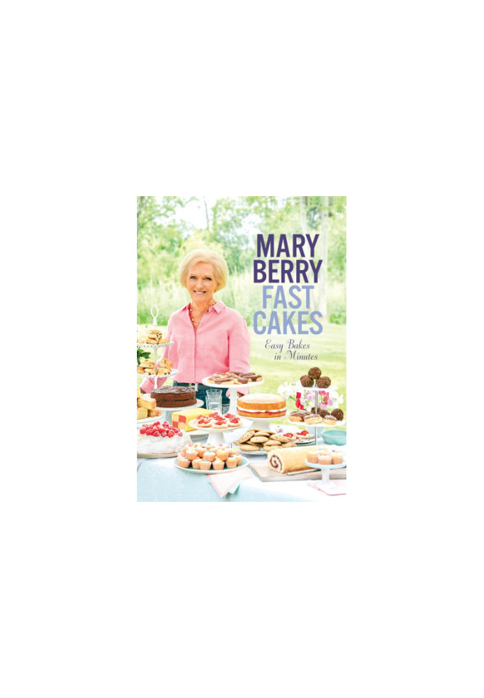 Fast Cakes : Easy Bakes in Minutes