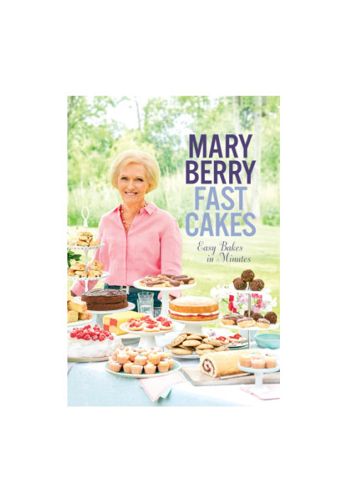 Fast Cakes : Easy Bakes in Minutes