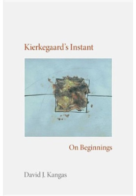 Kierkegaard's instant : on beginnings