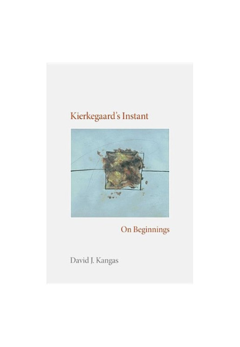 Kierkegaard's instant : on beginnings