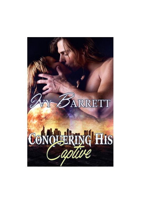 [Captives of Stilox 03] • Conquering His Captive