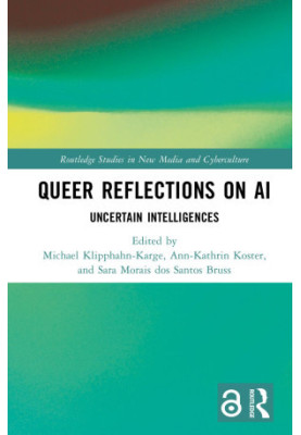 Queer Reflections on AI: Uncertain Intelligences