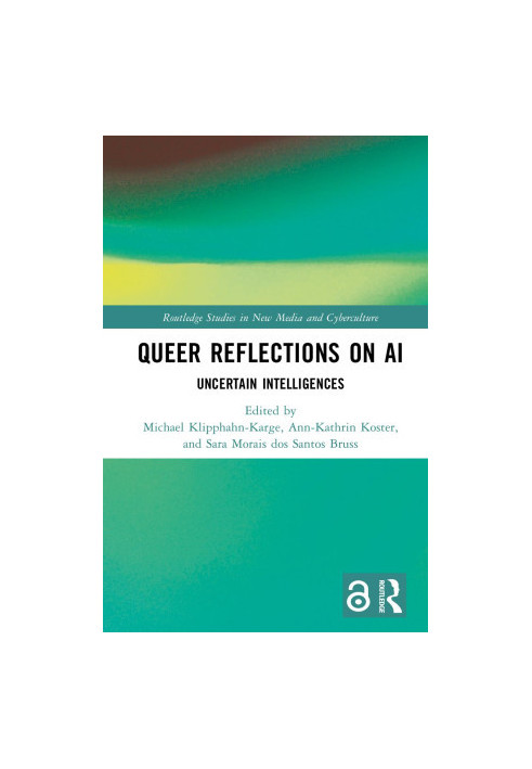 Queer Reflections on AI: Uncertain Intelligences