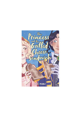 The Princess and the Grilled Cheese Sandwich