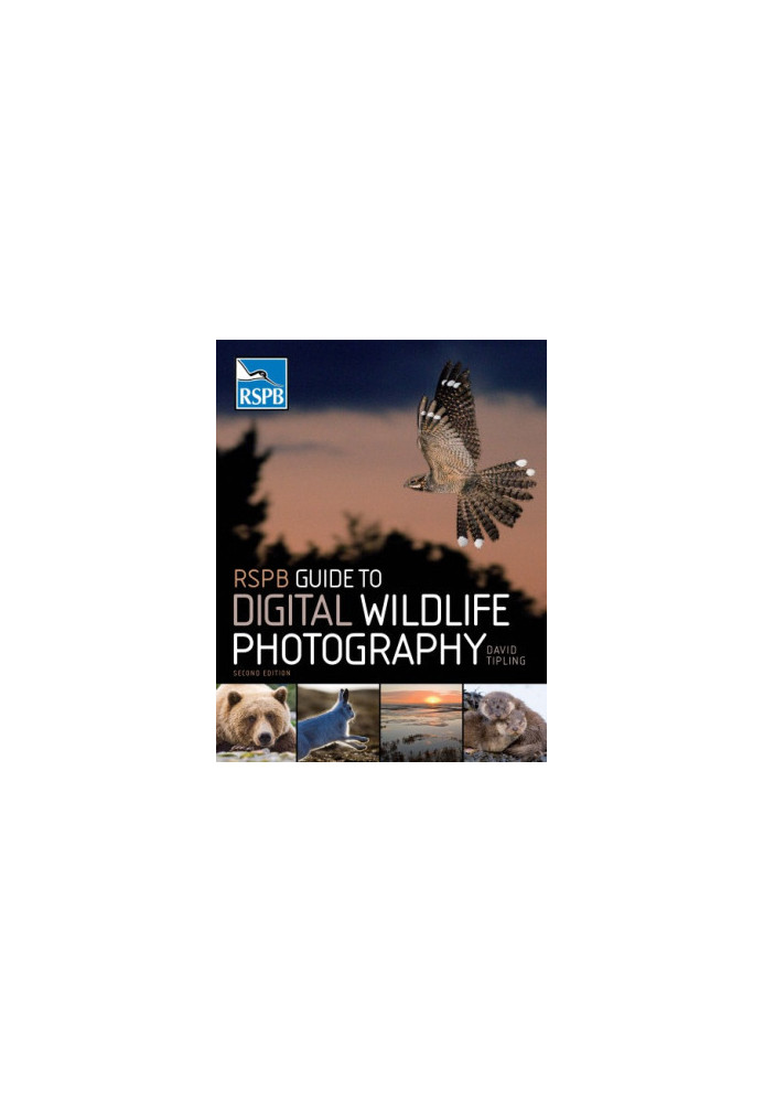 RSPB Guide to Digital Wildlife Photography, 2nd Edition