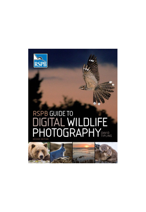 RSPB Guide to Digital Wildlife Photography, 2nd Edition