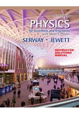 Instructor’s Solutions Manuals for Physics for Scientists and Engineers 9th Edition