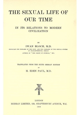 The Sexual Life of Our Time in Its Relations to Modern Civilization Translated from the Sixth German Edition