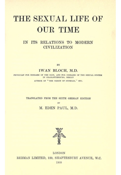 The Sexual Life of Our Time in Its Relations to Modern Civilization Translated from the Sixth German Edition