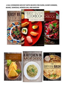 6 FREE COOKBOOK BOX SET WITH RECIPES FOR SUSHI, DUMP DINNERS, BEANS, SAMOSAS, MOROCCAN, AND BIRYANI BASH