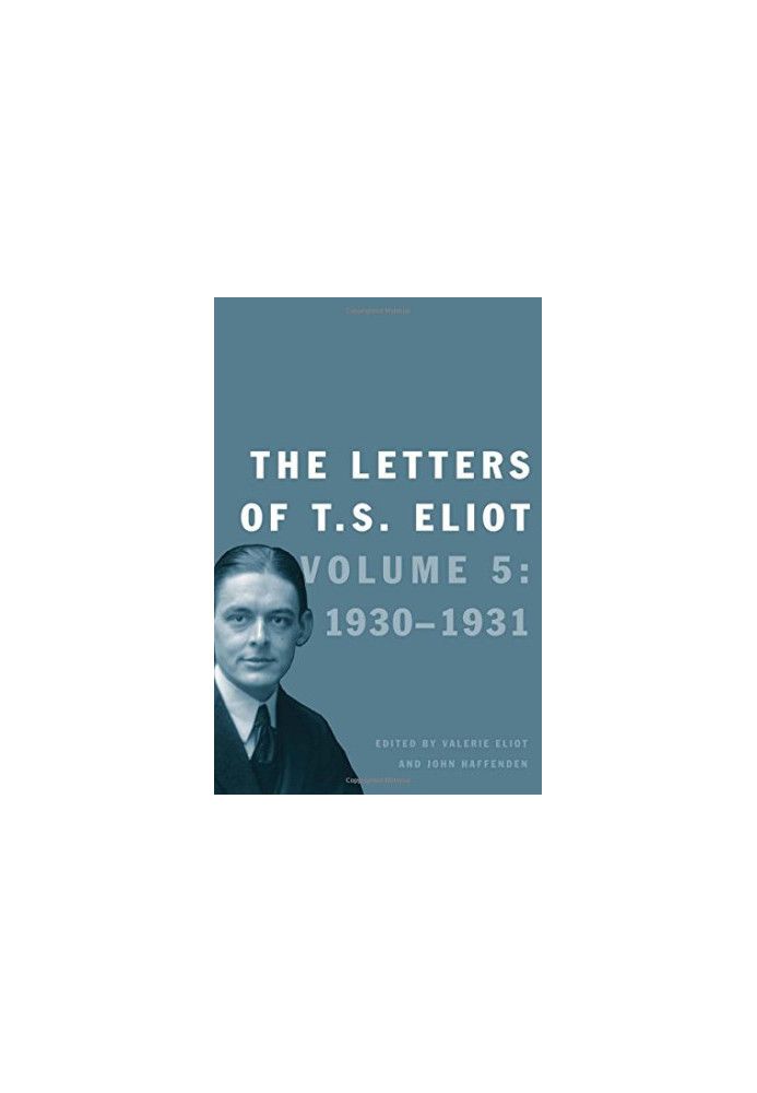 The Letters of T. S. Eliot: Volume 5: 1930-1931
