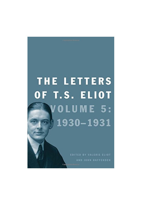 The Letters of T. S. Eliot: Volume 5: 1930-1931