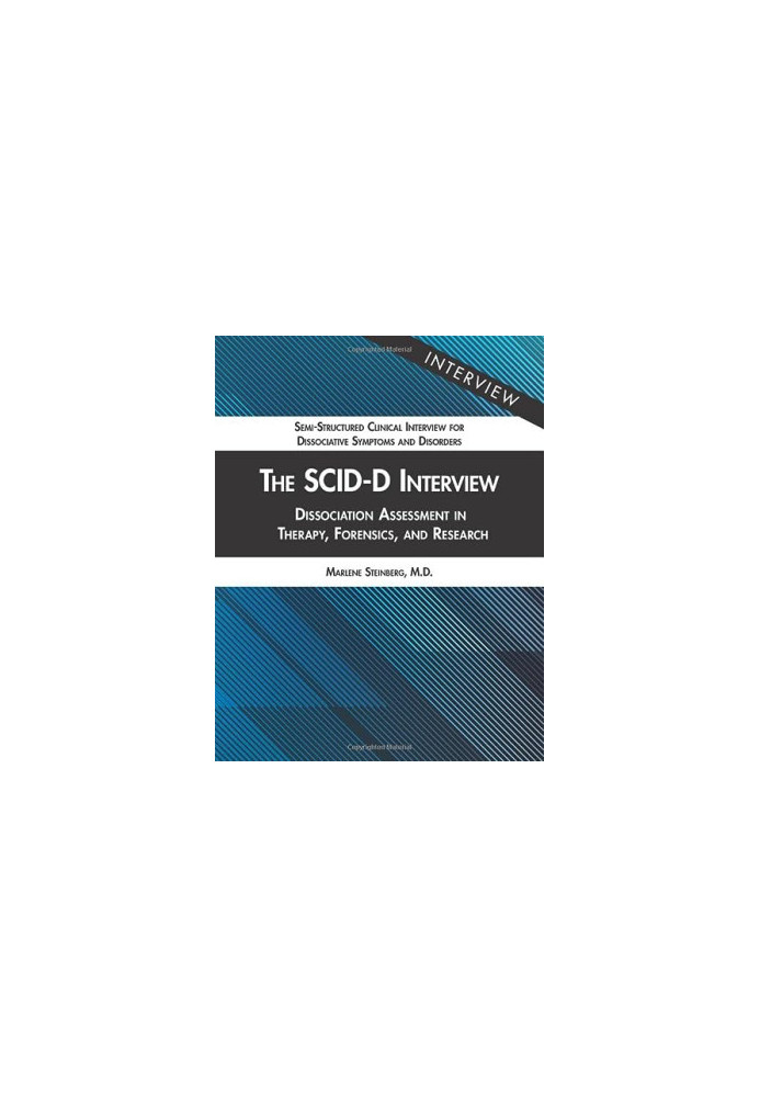 The SCID-D Interview: Dissociation Assessment in Therapy, Forensics, and Research : Semi-structured Clinical Interview for Di