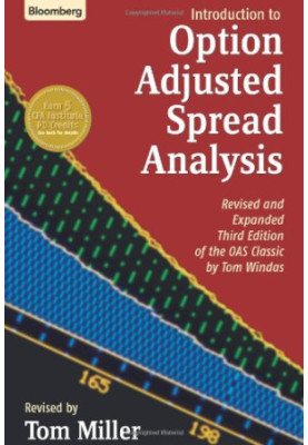 Introduction to Option-Adjusted Spread Analysis: Revised and Expanded Third Edition of the OAS Classic by Tom Windas