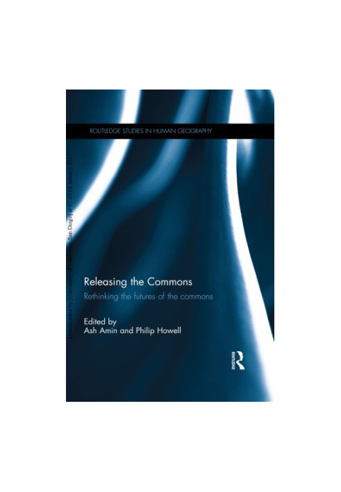Releasing the Commons: Rethinking the futures of the commons