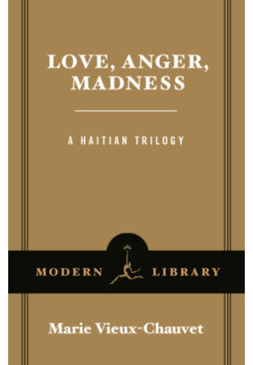 Love, Anger, Madness- A Haitian Trilogy