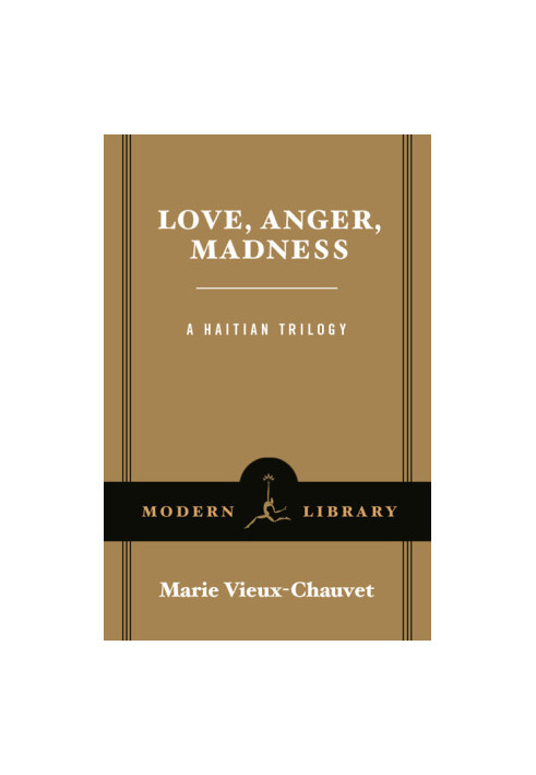 Love, Anger, Madness- A Haitian Trilogy