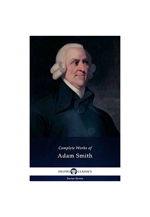 Delphi Complete Works of Adam Smith