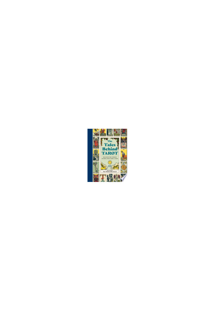 The Tales Behind Tarot : Discover the Stories within Your Tarot Cards