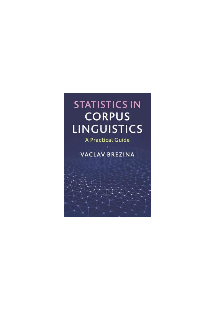 Statistics in Corpus Linguistics: A Practical Guide