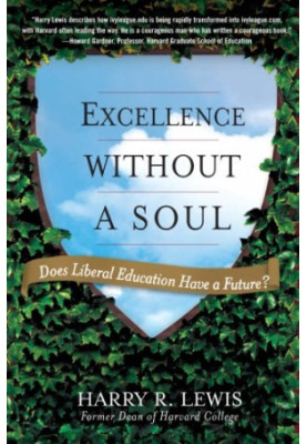 Excellence without a soul : does liberal education have a future?