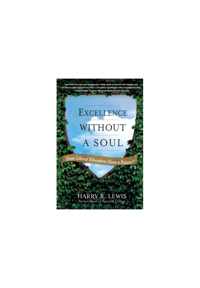 Excellence without a soul : does liberal education have a future?