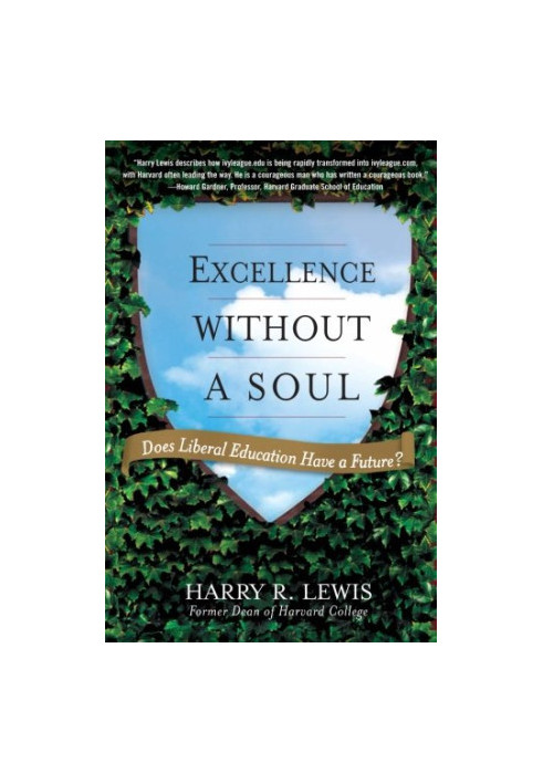 Excellence without a soul : does liberal education have a future?