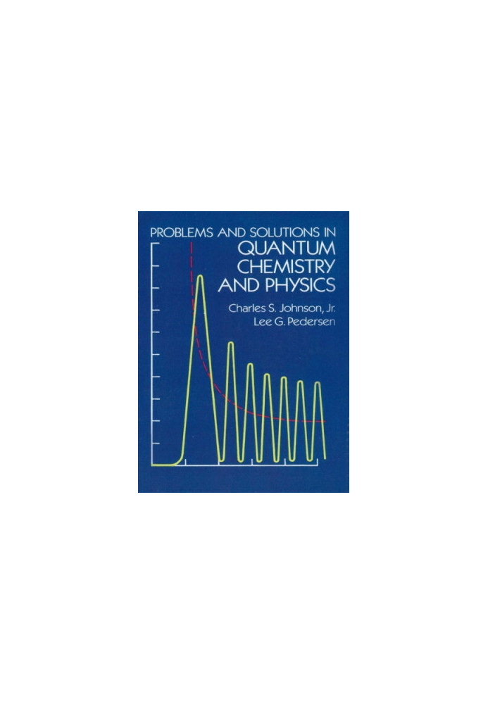 Problems and Solutions in Quantum Chemistry and Physics