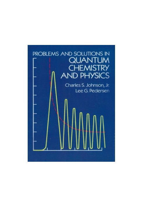 Problems and Solutions in Quantum Chemistry and Physics