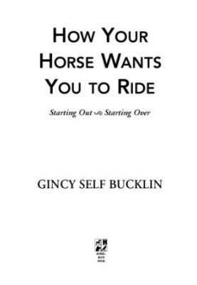 How your horse wants you to ride: starting out, starting over