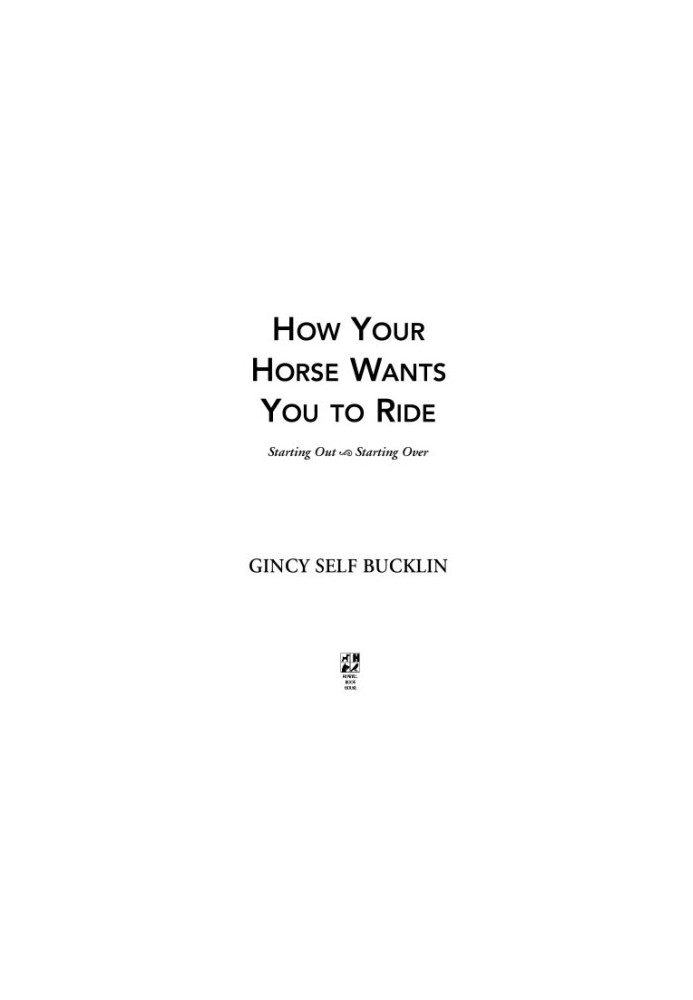 How your horse wants you to ride: starting out, starting over