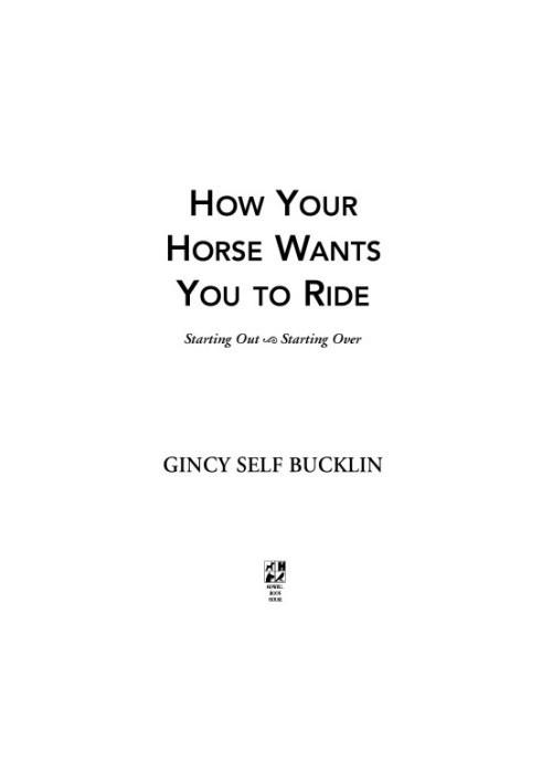 How your horse wants you to ride: starting out, starting over
