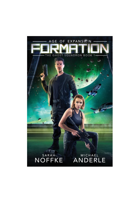 Formation: Age of Expansion, A Kurtherian Gambit Series - The Ghost Squadron, Book 1