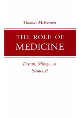 The Role of Medicine: Dream, Mirage or Nemesis?