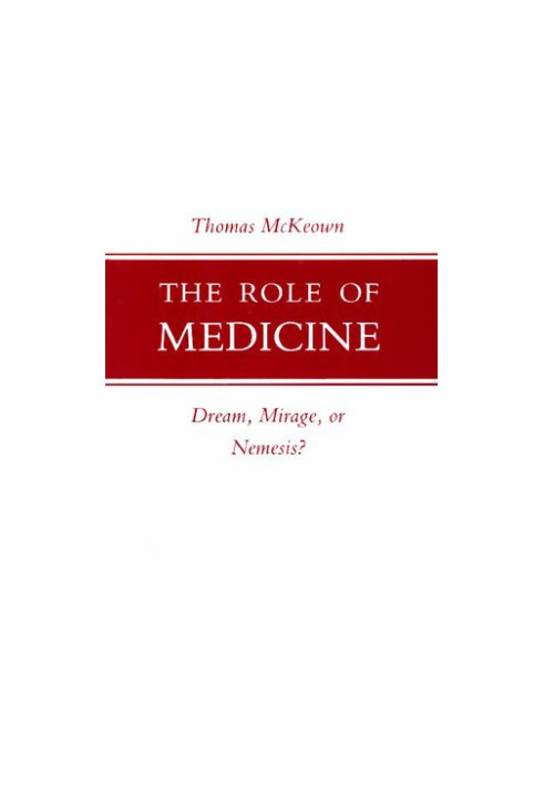 The Role of Medicine: Dream, Mirage or Nemesis?