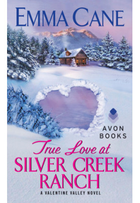 [Valentine Valley 02] • True Love at Silver Creek Ranch