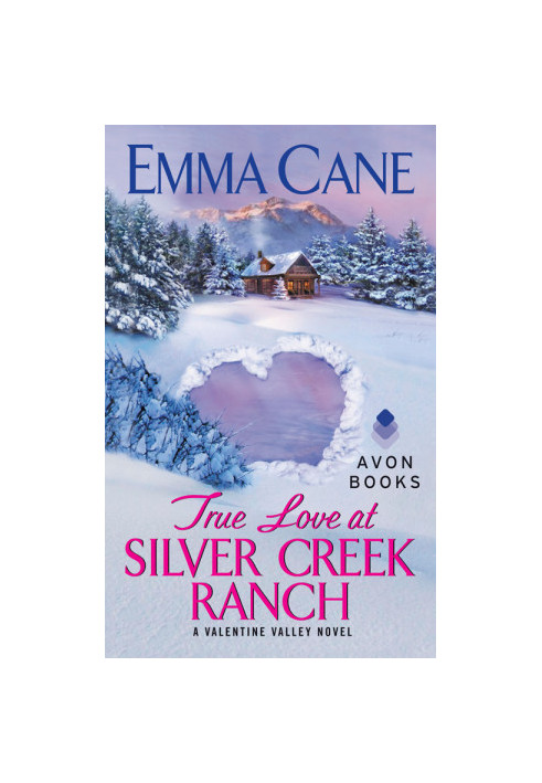 [Valentine Valley 02] • True Love at Silver Creek Ranch