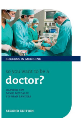 So you want to be a doctor?: the ultimate guide to getting into medical school