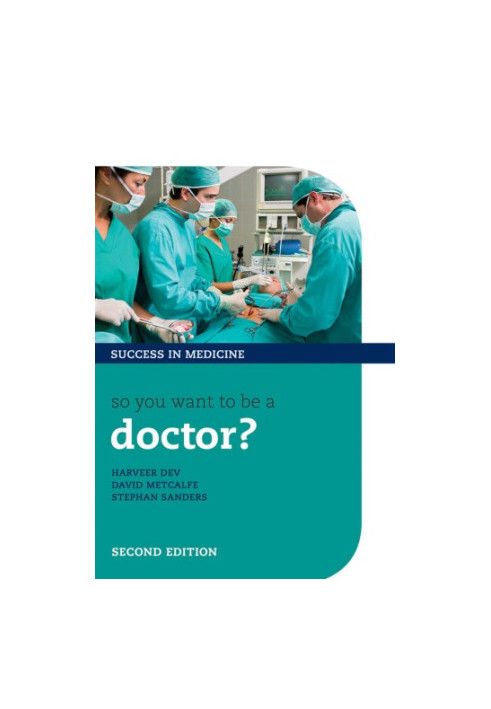 So you want to be a doctor?: the ultimate guide to getting into medical school
