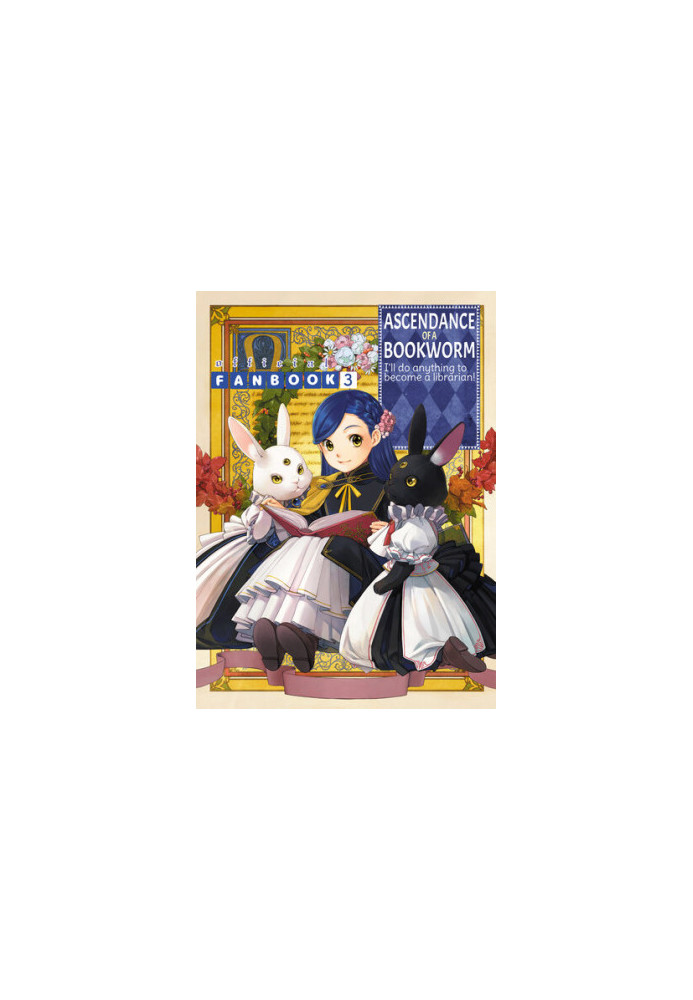 Ascendance of a Bookworm: Official Fanbook Volume 3