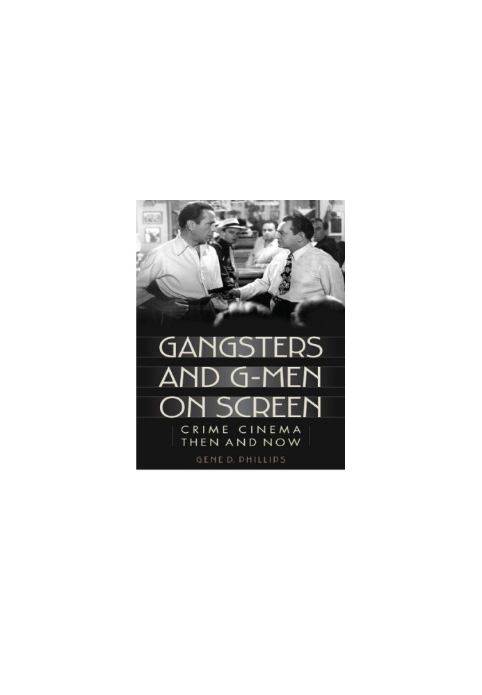 Gangsters and G-men on screen: crime cinema then and now