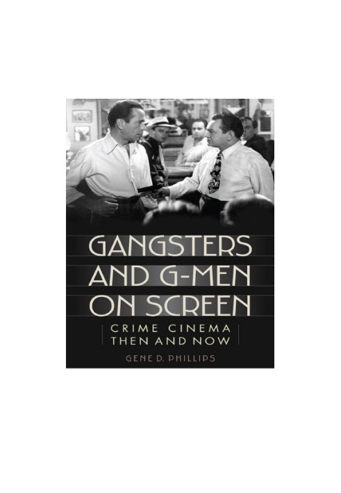 Gangsters and G-men on screen: crime cinema then and now