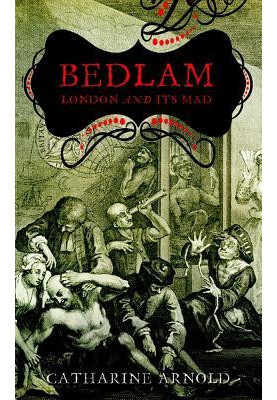 Bedlam · London and its Mad