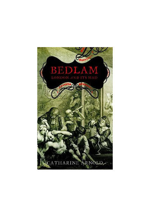 Bedlam · London and its Mad
