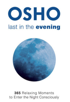 Last in the Evening: 365 Relaxing Moments to Enter the Night Consciously