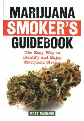 Marijuana smoker's guidebook : the easy way to identify and enjoy marijuana strains